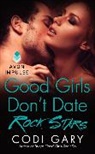 Codi Gary - Good Girls Don't Date Rock Stars