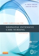 American Association of Critical-Care Nurses (AACN), AWHONN, AWHONN - Association of Women's Health, Obstetric AWHONN - Association of Women's Health, NANN - National Association of Neonatal Nurses, M. Terese Verklan... - Core Curriculum for Neonatal Intensive Care Nursing