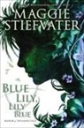 Maggie Stiefvater - Blue Lily, Lily Blue