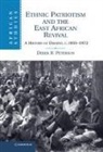 Derek R. Peterson - Ethnic Patriotism and the East African Revival