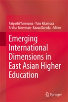 Yut Kitamura, Yuto Kitamura, Kazuo Kuroda, Arthur Meerman, Arthur Meerman et al, Akiyoshi Yonezawa - Emerging International Dimensions in East Asian Higher Education
