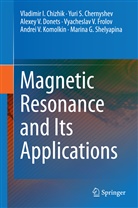 Yuri Chernyshev, Yuri S Chernyshev, Yuri S. Chernyshev, Vladimir Chizhik, Vladimir I Chizhik, Vladimir I. Chizhik... - Magnetic Resonance and Its Applications