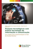R Quintairos, Paulo César R. Quintairos, Allber Velleniche de Aquino Almeida, Allbert Velleniche de Aquino Almeida - Parques tecnológicos com ênfase tecnologia da informação e comunicação