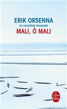 Erik Orsenna, Érik Orsenna, Orsenna-e - Mali, ô Mali