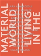 Beate Ermacora, COLLECTIF, Robert Fleck, Sylvia Martin, Gunnar Schmidt, Sylvia Martin... - Living in the material world