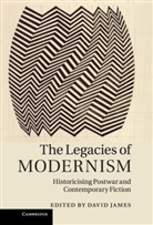 David James, Dr. David James, David James, Dr. David James - Legacies of Modernism