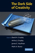 David Cropley Cropley, David H Cropley, David H. Cropley, David H. (Deputy Director - Dasi Cropley, David H. Cropley Cropley, Arthur J. Cropley... - Dark Side of Creativity