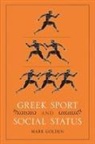 Mark Golden - Greek Sport and Social Status