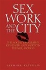 Yasmina Katsulis - Sex Work and the City: The Social Geogra