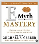 Michael E. Gerber, Michael E. Gerber - E-Myth Mastery (Livre audio)