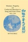 Birge Bettine, Bettine Birge, Bettine (University of Southern California) Birge, Patrick Hannan - Women, Property, and Confucian Reaction in Sung and Yuan China 960