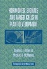 Michael T. Mcmanus, Daphne J. Osborne, Daphne J. (The Open University Osborne, Michael T. Mcmanus, Daphne J. Osborne - Hormones, Signals and Target Cells in Plant Development