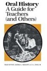 O. L. Davis, O. L. Jr. Davis, O.L. Davis, George L. Mehaffy, Thad Sitton - Oral History: A Guide for Teachers (And