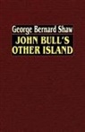 George Bernar Shaw, George Bernard Shaw - John Bull's Other Island