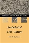 R. J. Bicknell, Roy Bicknell, Roy (University of Oxford) Bicknell, Roy Bicknell, Ann Harris, Bicknell Roy - Endothelial Cell Culture