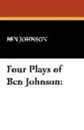 Ben Johnson, Ben Jonson - Four Plays of Ben Johnson: