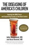 Bose Ravenel, Dr. John Rosemond, John Rosemond - The Diseasing of America's Children: Exp