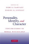 Darcia Narvaez, Darcia (University of Notre Dame Narvaez, Darcia Lapsley Narvaez, Daniel K. Lapsley, Daniel K. (University of Notre Dame Lapsley, Lapsley Daniel K.... - Personality, Identity, and Character
