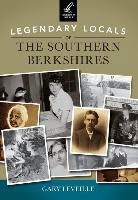 Gary Leveille - Legendary Locals of the Southern Berkshires