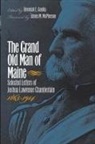 Jeremiah E. (EDT) Goulka, Jeremiah E Goulka, Jeremiah E. Goulka - The Grand Old Man of Maine