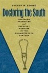 Steven M Stowe, Steven M. Stowe - Doctoring the South