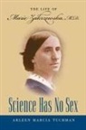 Arleen Marcia Tuchman - Science Has No Sex