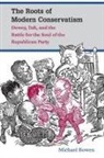Michael Bowen - The Roots of Modern Conservatism