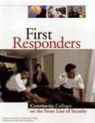 American Association Of Community Colleg, American Association of Community Colleges - First Responders: Community Colleges on the Front Line of Security