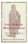 Renee Sansom Flood - Lost Bird of Wounded Knee