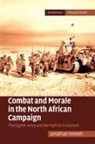 Jonathan Fennell - Combat and Morale in the North African Campaign