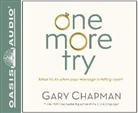 Gary Chapman, Jon Gauger - One More Try: What to Do When Your Marriage Is Falling Apart (Audio book)