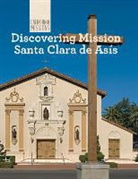 Sofia Nuanes, Sofia Nues, Sofia Nunes - Discovering Mission Santa Clara de Asis