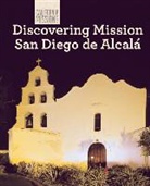 Sam Hamilton - Discovering Mission San Diego de Alcala