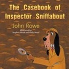 John Rowe, Holly Mead, Stephen Mead - The Casebook of Inspector Sniffabout