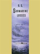 Us Pacific Fleet Comm Submarine Forces - U.S. Submarine Losses World War II