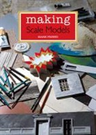 Mark Friend, Friend Mark - Making Scale Models