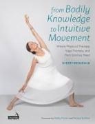 Sherry Brourman, Kelly Birch - From Bodily Knowledge to Intuitive Movement