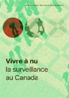 Colin J. (EDT)/ Haggerty Bennett, The New Transparency Project, Colin J. Bennett, Kevin D. Haggerty, David Lyon - Vivre a Nu