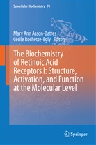 Mar Ann Asson-Batres, Mary Ann Asson-Batres, Mary Ann Asson-Batres, Rochette-Egly, Rochette-Egly, Cecile Rochette-Egly... - The Biochemistry of Retinoic Acid Receptors I: Structure, Activation, and Function at the Molecular Level