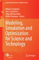 Yur A Kuznetsov, Yuri A Kuznetsov, William Fitzgibbon, Yuri A Kuznetsov, Yuri A. Kuznetsov, Pekka Neittaanmaki... - Modeling, Simulation and Optimization for Science and Technology