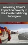 Hossein Jalilian - Assessing China's Impact on Poverty in the Greater Mekong Subregion