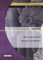 Karin Preiß - Wie lernen Kinder Normen und Werte?