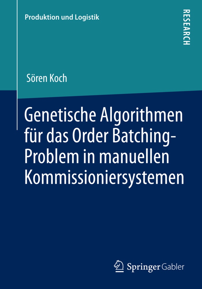 Sören Koch - Genetische Algorithmen für das Order Batching-Problem in manuellen Kommissioniersystemen