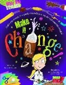 Anna Claybourne, Anna/ Scott Claybourne, Venetia Dean, Kimberly Scott - Make It Change!