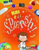 Anna Claybourne, Anna/ Scott Claybourne, Venetia Dean, Kimberly Scott - Make It Splash!