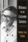 Robert Jay Lifton - Witness To An Extreme Century