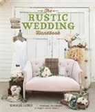 Amggie Lord, Maggie Lord, Maggie Carson Romano Lord, Maggie Lord &amp; Maggie Carson Romano, Maggie Carson Romano, Maggie Carson Romano - Rustic Wedding Handbook