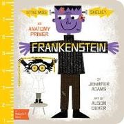 Jennifer Adams, Jennifer/ Oliver Adams, Jennifer Adams & Alison Oliver, Alison Oliver, Alison Oliver - Frankenstein - Babylit Anatomy Primer