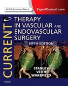 James Stanley, James C. Stanley, James C. (Handleman Professor of Surgery Stanley, Stanley James C., Thomas W Wakefield, Frank Veith... - Current Therapy in Vascular and Endovascular Surgery