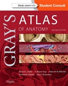 Richard Drake, Et Al, Adam W. M. Mitchell, Paul Richardson, Richard Tibbitts, A. Wayne Vogl... - Gray's Atlas of Anatomy